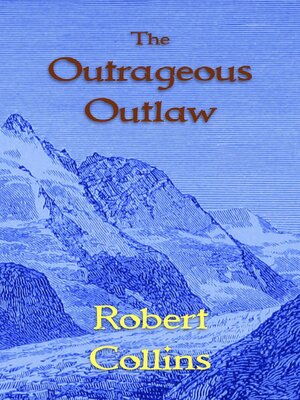 cover image of The Outrageous Outlaw